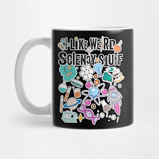 Funny science quote 'I like weird sciency stuff' graphic novelty deign Mug